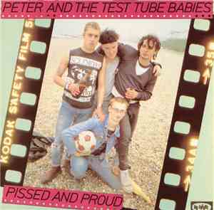 Peter And The Test Tube Babies - Pissed And Proud