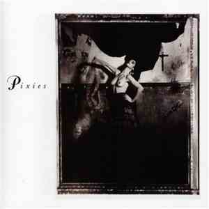 Pixies - Surfer Rosa & Come On Pilgrim