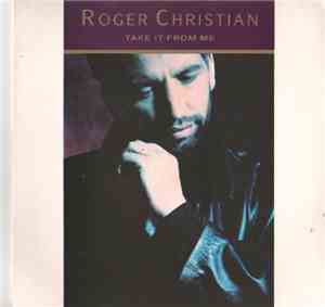 Roger Christian  - Take It From Me / Alive And Kicking