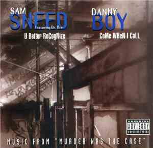 Sam Sneed / Danny Boy - U Better Recognize / Come When I Call