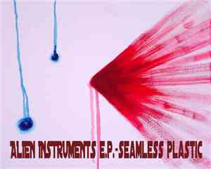 Seamless Plastic - Alien Instruments E.P.