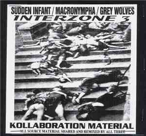Sudden Infant / Macronympha / Grey Wolves - Interzone 3