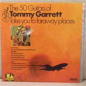 The 50 Guitars Of Tommy Garrett - Take You To Far Away Places
