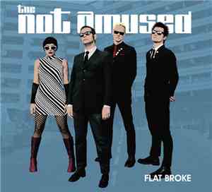 The Not Amused - Flat Broke