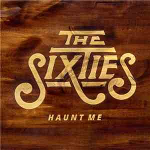 The Sixties - Haunt Me