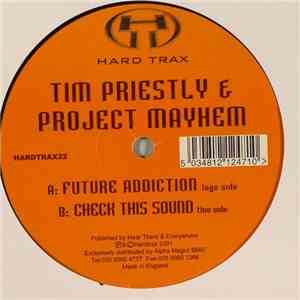 Tim Priestley & Project Mayhem - Future Addiction / Check This Sound
