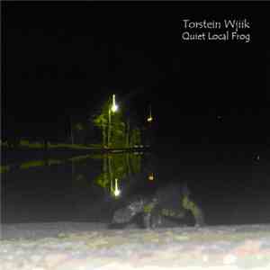 Torstein Wjiik - Quiet Local Frog