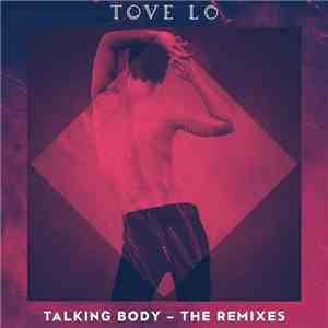 Tove Lo - Talking Body - The Remixes