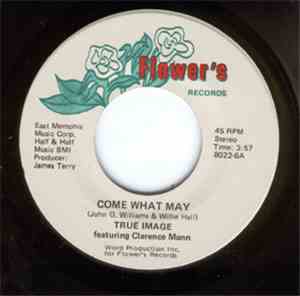 True Image  Featuring Clarence Mann - Come What May / Boogie Place
