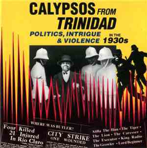 Various - Calypsos From Trinidad: Politics, Intrigue, & Violence In The 1930s
