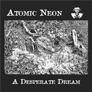 Atomic Neon - A Desperate Dream