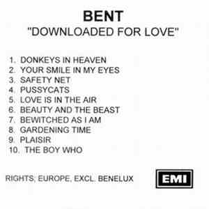 Bent - Downloaded For Love