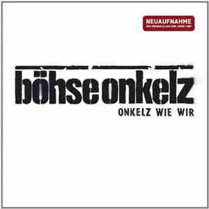 Böhse Onkelz - Onkelz Wie Wir...