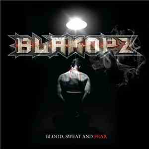 BlakOpz - Blood, Sweat And Fear