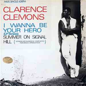 Clarence Clemons - I Wanna Be Your Hero