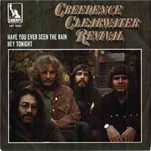 Creedence Clearwater Revival - Have You Ever Seen The Rain / Hey Tonight