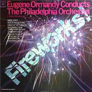 Eugene Ormandy, The Philadelphia Orchestra - Fireworks!