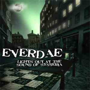 Everdae - Lights Out At The Sound Of Hysteria