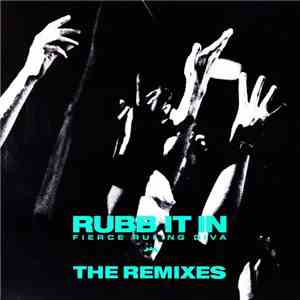 Fierce Ruling Diva - Rubb It In (Remixes)