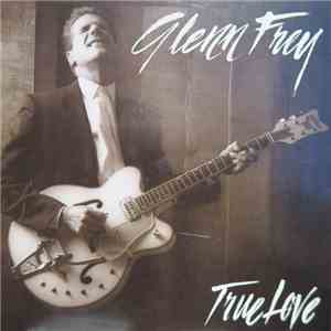 Glenn Frey - True Love / Working Man