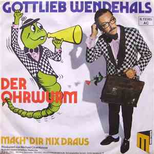 Gottlieb Wendehals - Der Ohrwurm
