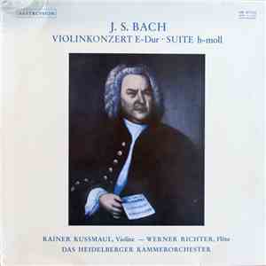 J. S. Bach, Rainer Kussmaul, Werner Richter , Das Heidelberger Kammerorchester - Violinkonzert E-Dur - Suite H-Moll