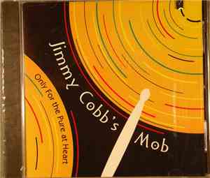 Jimmy Cobb's Mob - Only Forthe Pure Of Heart