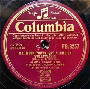 Jimmy Leach And His New Organolians - Mr. Moon You've Got A Million Sweethearts / Till Then