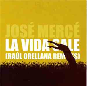 José Mercé - La Vida Sale (Raúl Orellana Remixes)