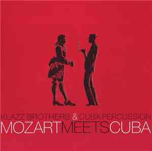 Klazz Brothers & Cuba Percussion - Mozart Meets Cuba