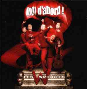 Les Wriggles - Moi D'Abord