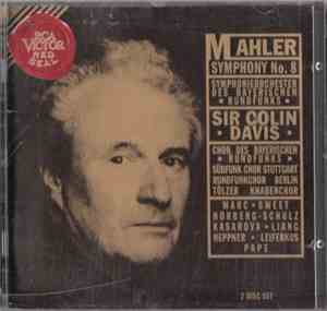 Mahler, Symphonieorchester Des Bayerischen Rundfunks, Sir Colin Davis, Chor Des Bayerischen Rundfunks, Südfunk Chor Stuttgart, Rundfunkchor Berlin, Tölzer Knabenchor, Marc, Sweet, Norberg-Schulz, Kasarova, Liang, Heppner, Leiferkus, Pape - Symphony No. 8