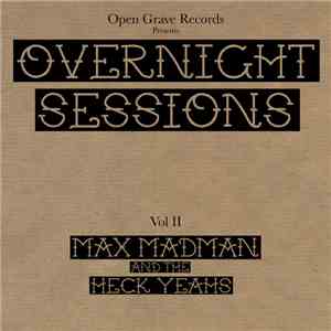 Max Madman & The Heck Yeahs - Overnight Sessions Vol II