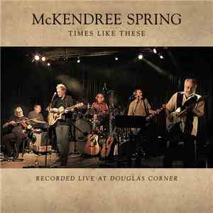 McKendree Spring - Times Like These