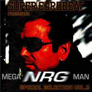 Mega NRG Man - Super Eurobeat Presents Mega NRG Man Special Collection Vol. 5
