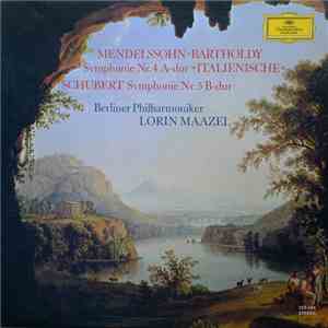 Mendelssohn-Bartholdy / Schubert, Berliner Philharmoniker, Lorin Maazel - Symphonie Nr. 4 A-dur 