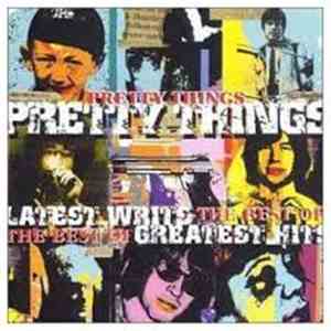 Pretty Things - Latest Writs The Best Of... Greatest Hits