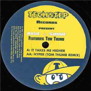 Rise + Shine Featuring Tom Thumb - It Takes Me Higher / Hyper (Tom Thumb Remix)