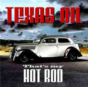 Texas Oil - That's My Hot Rod