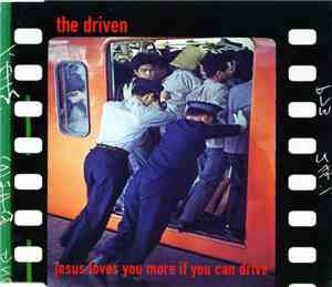The Driven - Jesus Loves You More If You Can Drive