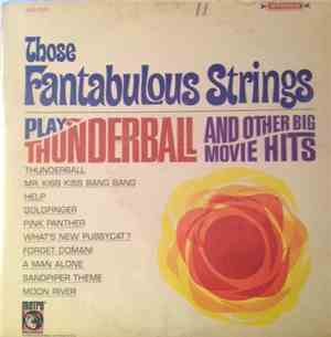 Those Fantabulous Strings - Play Thunderball And Other Big Movie Hits