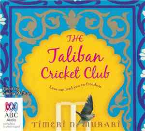 Timeri N. Murari Read By Sneha Mathan - The Taliban Cricket Club