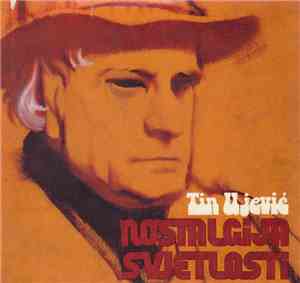 Tin Ujević - Nostalgija Svjetlosti
