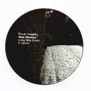 Tom Demac - Long Way Down & Jaded