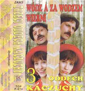 Trzeci Oddech Kaczuchy - Wódz A Za Wodzem Wierni