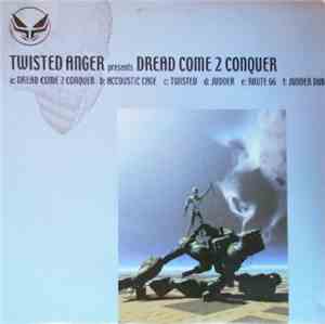 Twisted Anger - Dread Come 2 Conquer