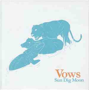 Vows  - Sun Dig Moon / The Love