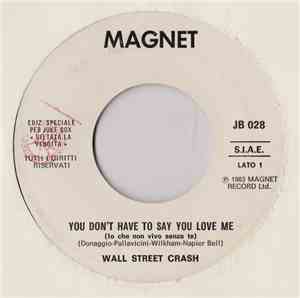 Wall Street Crash / Chris Rea - You Don't Have To Say You Love Me (Io Che Non Vivo Senza Te) / Let It Loose