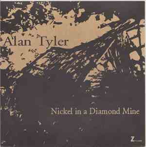 Alan Tyler - Nickel In A Diamond Mine