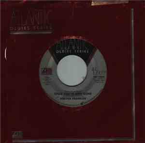 Aretha Franklin - (Sweet Sweet Baby) Since You've Been Gone / Ain't No Way
